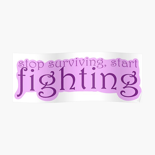 "Stop Surviving Start Fighting Purple Background" Poster by robinbrad Redbubble