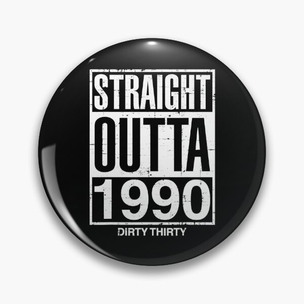 Item preview, Straight Outta 1990 Dirty Thirty Funny 30th Birthday Gift designed and sold by tomlopez2001us.