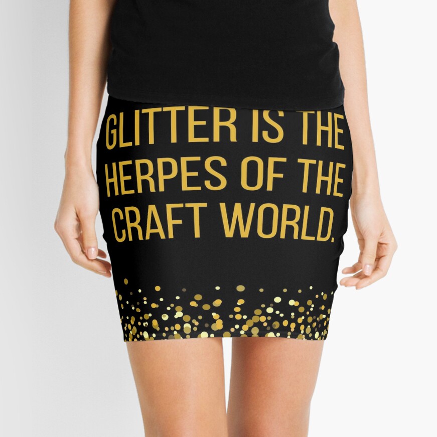 Glitter is the Herpes of the Craft World Poster for Sale by BLAZE