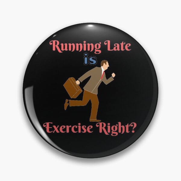 Item preview, Running Late Is Exercise Right?  designed and sold by StephenMollie.
