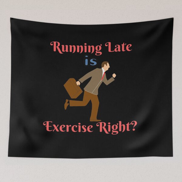 Item preview, Running Late Is Exercise Right?  designed and sold by StephenMollie.