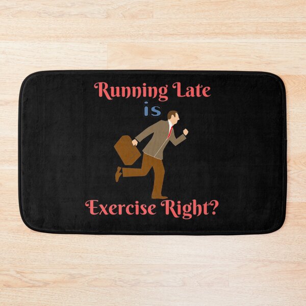 Item preview, Running Late Is Exercise Right?  designed and sold by StephenMollie.