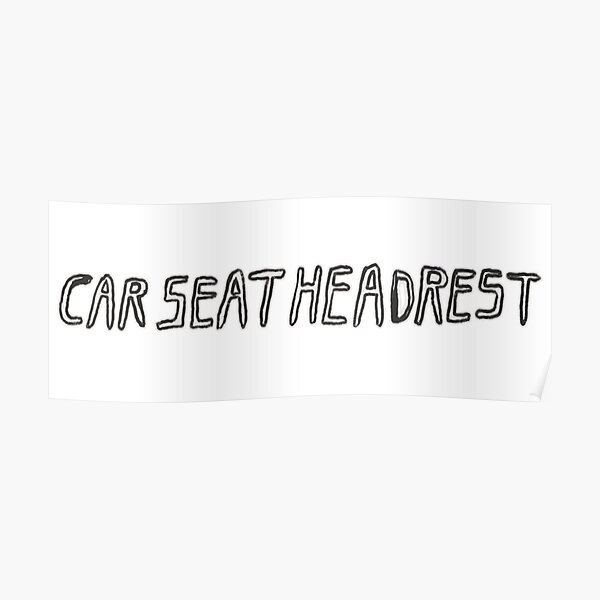 Car Seat Headrest Posters | Redbubble