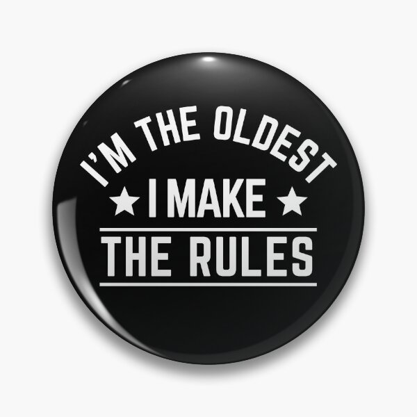 Item preview, I'm The Oldest I Make The Rules designed and sold by ohmier.