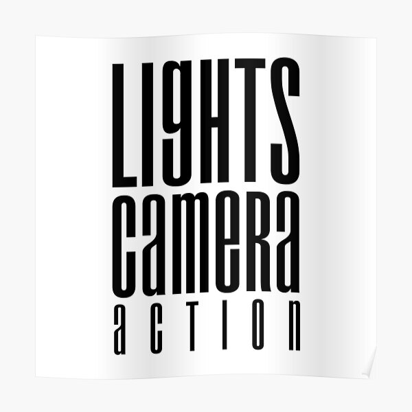 Lights Camera Action Poster For Sale By Teestree Redbubble