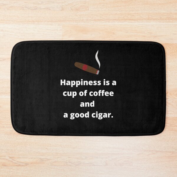 Item preview, Happiness Is A Cup Of Coffee And A Good Cigar. designed and sold by CoffeeCupLife2.
