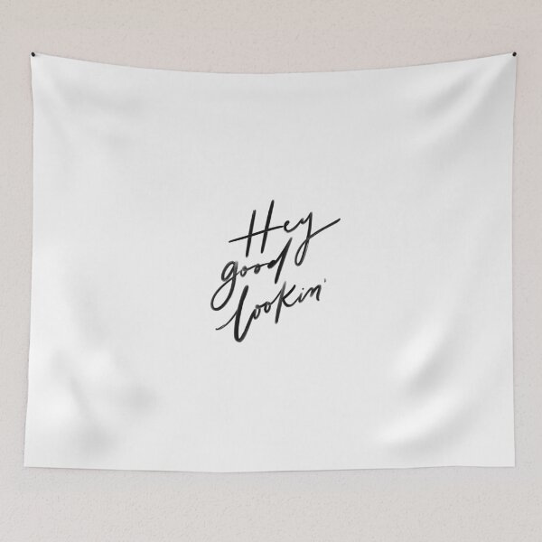 Item preview, Hey Good Looking designed and sold by Katieguiliano.