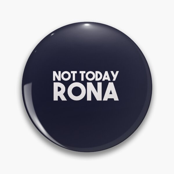 Item preview, Not Today Rona designed and sold by EGIT.