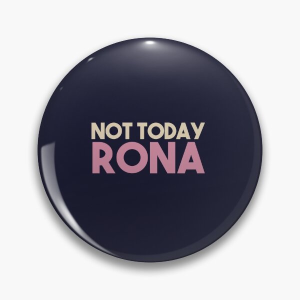Item preview, Not Today Rona designed and sold by EGIT.