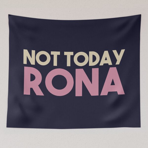Item preview, Not Today Rona designed and sold by EGIT.