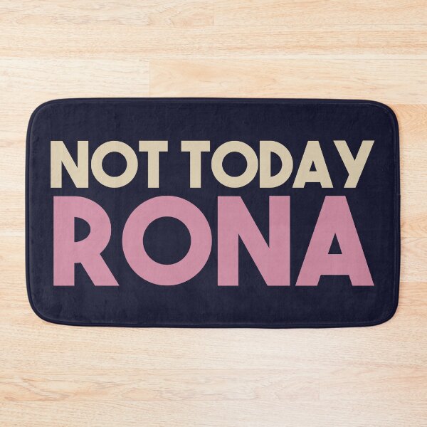Item preview, Not Today Rona designed and sold by EGIT.