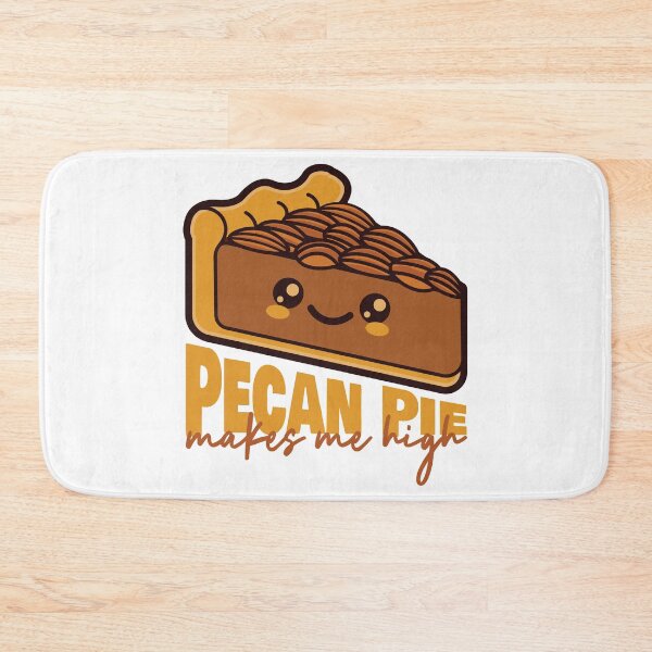 Item preview, Pecan Pie Makes Me High designed and sold by pintsandquarts.