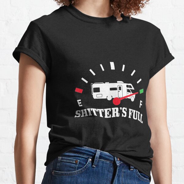 RV Camper Shitter's Full Funny Road Trip Camping Classic T-Shirt