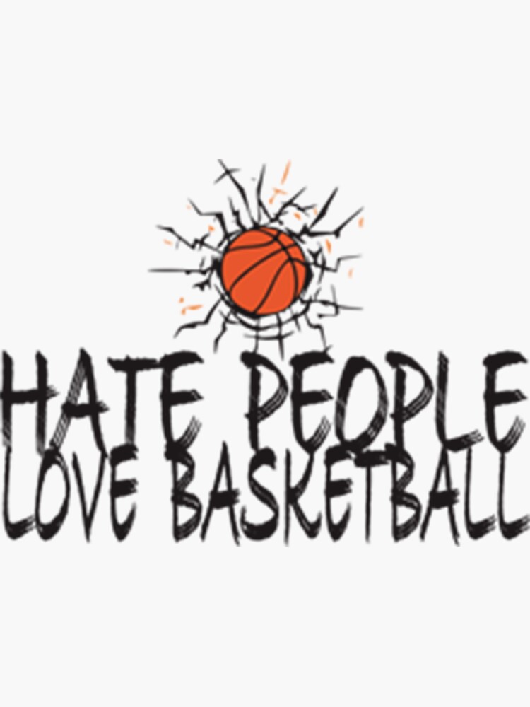 "Funny Basketball Hate People love Basketball" Sticker for Sale by