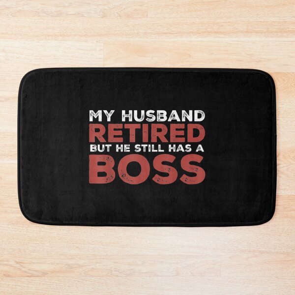 Item preview, Funny Wife My Husband Retired But He Still Has A Boss  designed and sold by Laren-Fashion.
