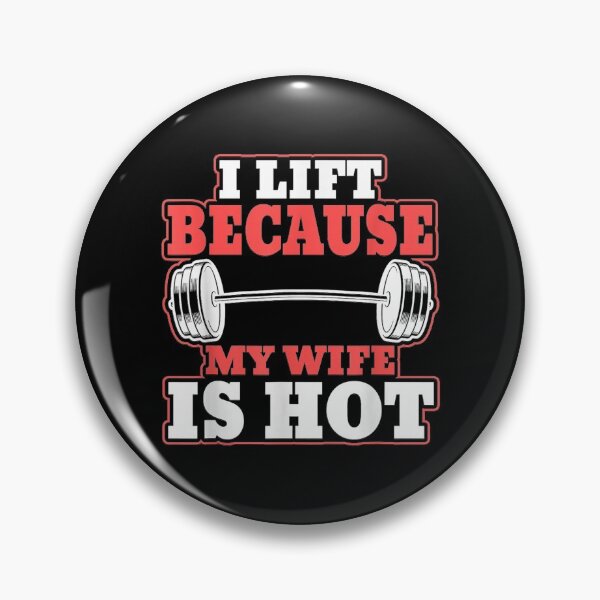 Item preview, I Lift Because My Wife is Hot Gym Fitness designed and sold by Laren-Fashion.