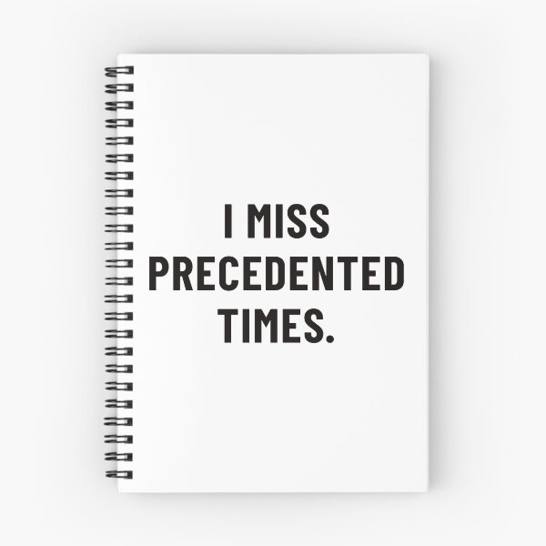 Item preview, I MISS PRECEDENTED TIMES. designed and sold by SouthAndSunny.