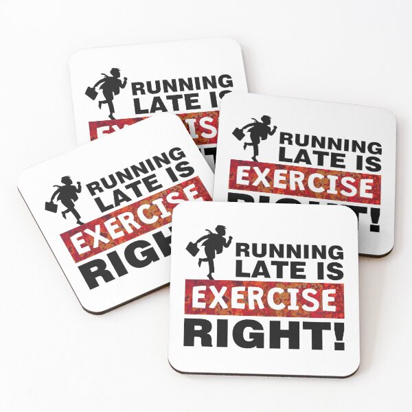 Item preview, Running late is exercise right designed and sold by aktiveaddict.