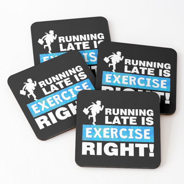 Item preview, Running late is exercise right designed and sold by aktiveaddict.