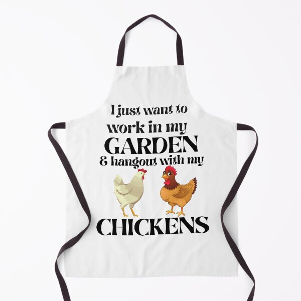 Item preview, I Just Want To Work In My Garden And Hangout With My Chickens designed and sold by Gmaish.