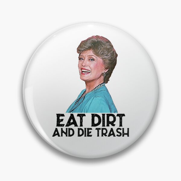 Item preview, Eat Dirt And Die Trash  Blanche Golden Girls designed and sold by LewisStevens.