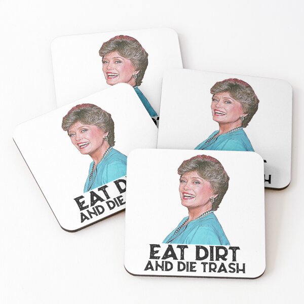 Aperçu de l'œuvre Eat Dirt And Die Trash Blanche Golden Girls créée et vendue par LewisStevens.