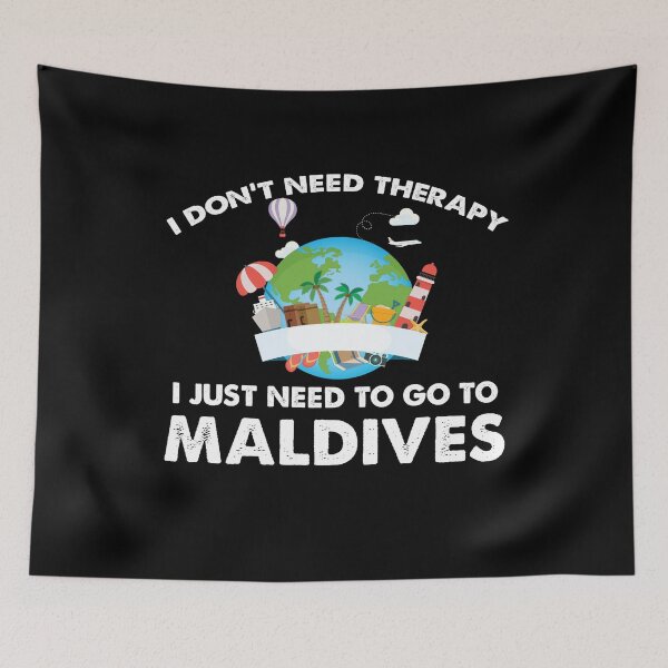Item preview, I dont need therapy i need to go to Maldives designed and sold by Niishouseca.