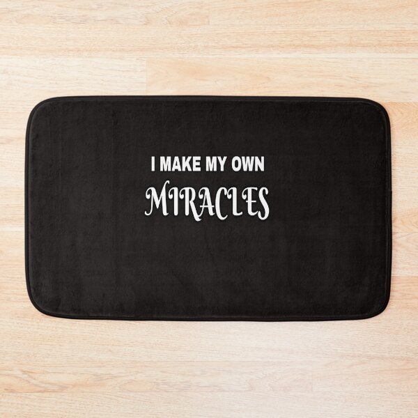 Item preview, I Make My Own Miracles designed and sold by ProBatavian.