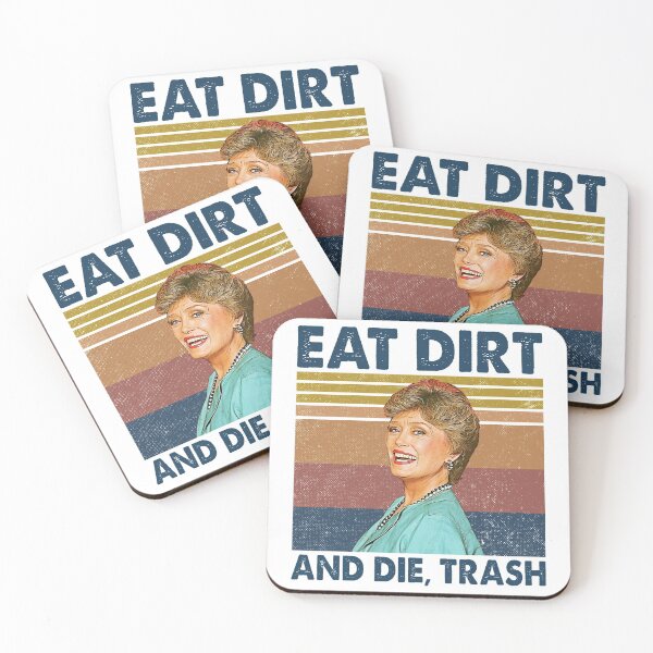 Aperçu de l'œuvre Eat Dirt and Die Trash Blanche Golden Girls Retro Gitts créée et vendue par LewisStevens.