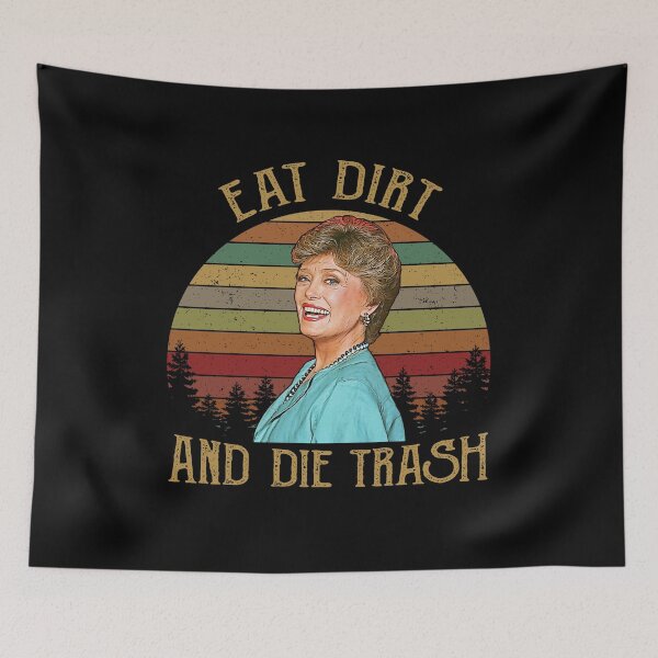 Artikelvorschau, Eat Dirt und Die Trash Blanche Golden Girls Vintage Retro entworfen und verkauft von LewisStevens.