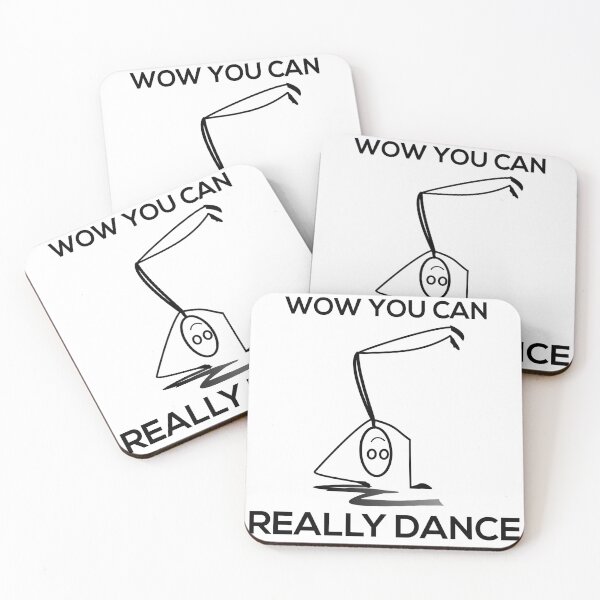 Item preview, Wow you can really dance designed and sold by kickwear-com.