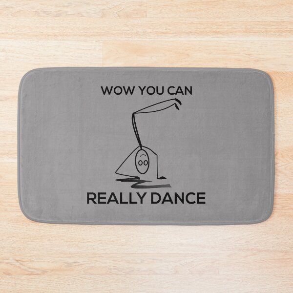 Item preview, Wow you can really dance designed and sold by kickwear-com.