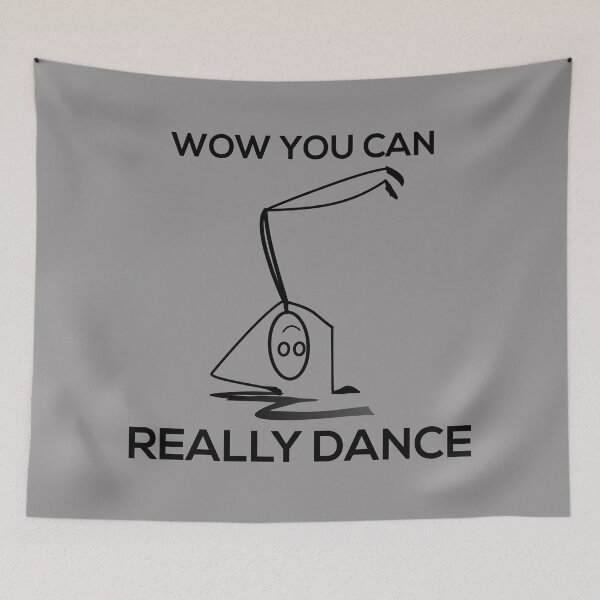 Item preview, Wow you can really dance designed and sold by kickwear-com.