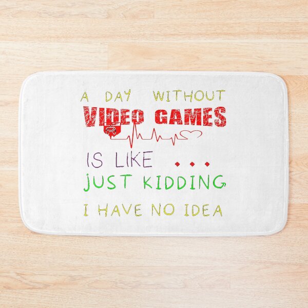 Item preview, a day without video games is like just kidding i have no idea T-shirt designed and sold by oliviermaron.