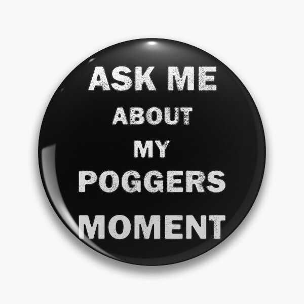 Item preview, Ask Me About My Poggers Moment White Text Distressed designed and sold by bebopboop.