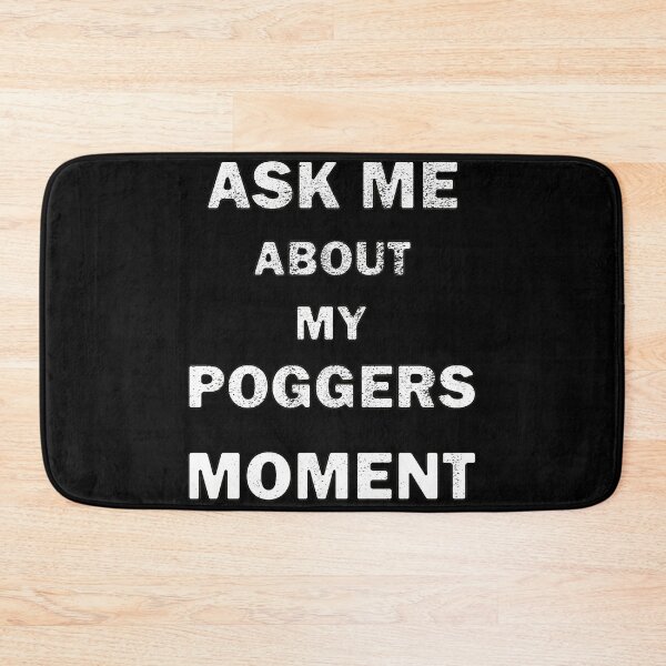 Item preview, Ask Me About My Poggers Moment White Text Distressed designed and sold by bebopboop.