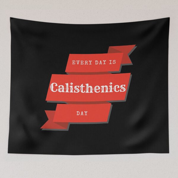 Item preview, every day is Calisthenics day designed and sold by Atleta-Cali.