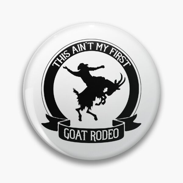 Item preview, This Ain't My First Goat Rodeo Chaos designed and sold by kateshephard.