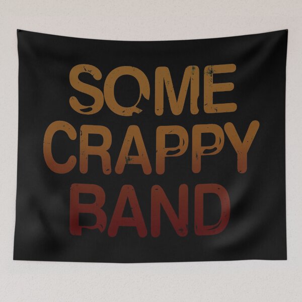 Item preview, Some Crappy Band designed and sold by BaitHook.