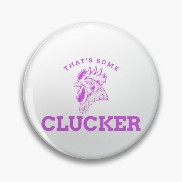 Item preview, THAT'S SOME CLUCKER  designed and sold by CoopClothing.
