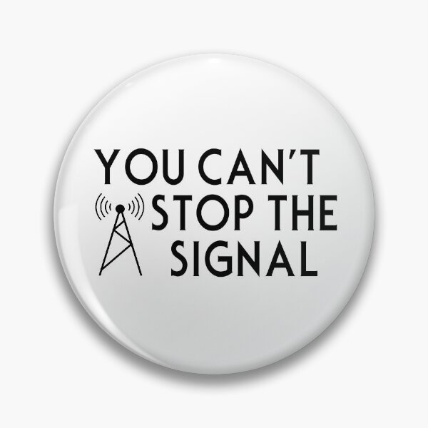 Item preview, You Can't Stop the Signal designed and sold by Merry Blacksmith.