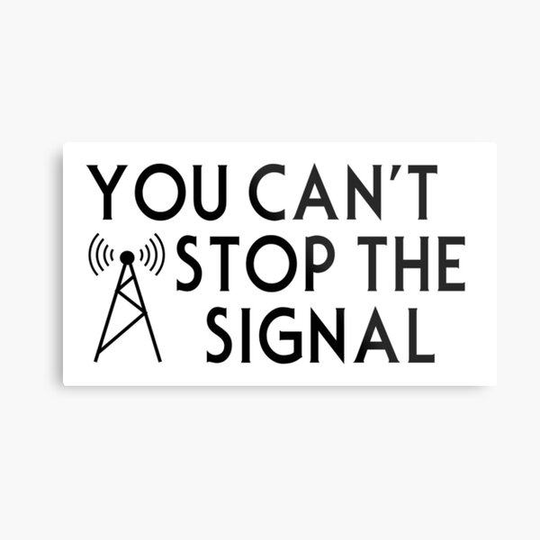 Stop The Signal Wall Art Redbubble