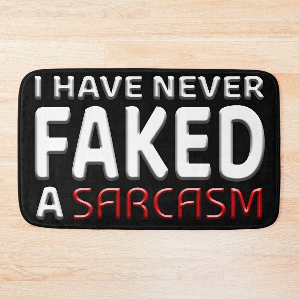Item preview, I have never faked a sarcasm designed and sold by PeDaNi.
