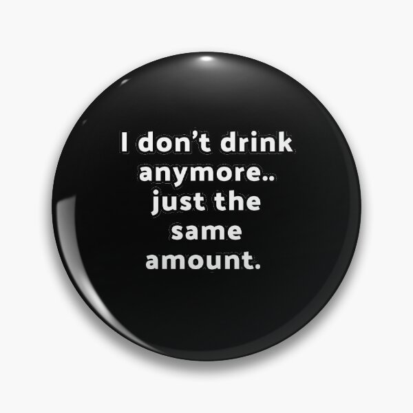 Item preview, i don´t drink anymore designed and sold by Wladek.