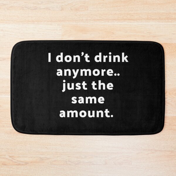 Item preview, i don´t drink anymore designed and sold by Wladek.