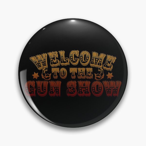 Item preview, Welcome To The Gun Show designed and sold by BaitHook.