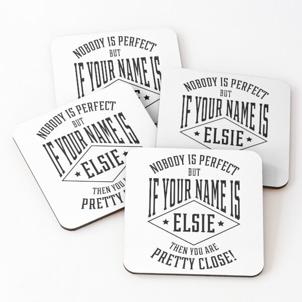 Item preview, Nobody Is Perfect But If Your Name Is ELSIE Then You Are Pretty Close - Family Name Gift designed and sold by DiogoCalheiros.