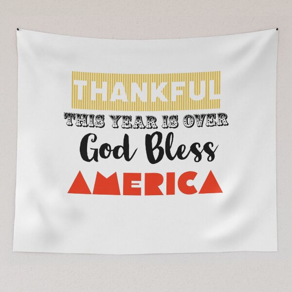 Item preview, Thankful this year is over God bless America designed and sold by PrimeScripts.