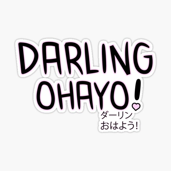 Q ; (Darling) Ohayo Artinya? 