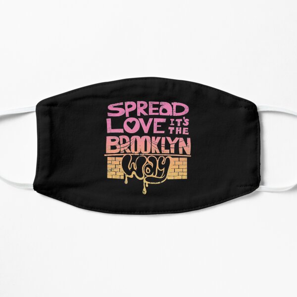 Spread Love it's The Brooklyn Way Flat Mask
